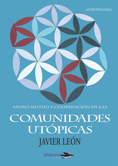 Foto de la portada del libro 'Apoyo Mutuo y Cooperación en las Comunidades Utópicas' de Javier León Gómez